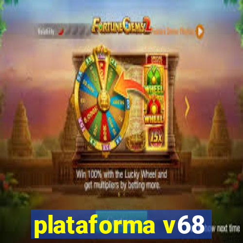 plataforma v68